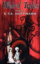 Weird Tales, Vol. II by E.T A. Hoffman, Fiction, Fantasy: Seven & Eva in French's Forest