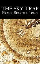 The Sky Trap by Frank Belknap Long, Science Fiction, Fantasy