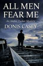 All Men Fear Me: An Alafair Tucker Mystery