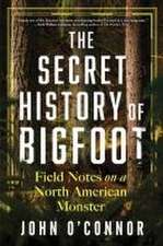 The Secret History of Bigfoot