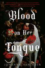 Blood on Her Tongue: A Gothic Horror from the Author of My Darling Dreadful Thing