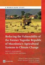 Reducing the Vulnerability of the Former Macedonia's Agricultural Systems to Climate Change: Impact Assessment and Adaptation Options