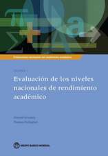 Evaluaciones Nacionales de Rendimiento Academico Volumen 1: Evaluacion de Los Niveles Nacionales de Rendimiento Academico