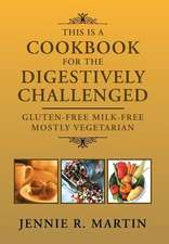 This Is a Cookbook for the Digestively Challenged