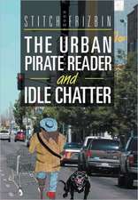 Frizbin, S: Urban Pirate Reader And Idle Chatter