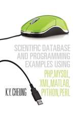 Scientific Database and Programming Examples Using PHP,MySQL,XML,MATLAB,PYTHON,PERL