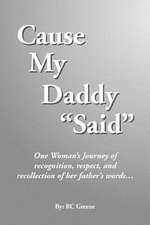 Cause My Daddy ''Said''