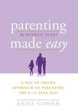 Parenting Made Easy - The Middle Years