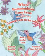 Where Hummingbirds Come from Bilingual French English