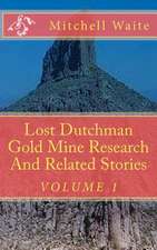 Lost Dutchman Gold Mine Research and Related Stories