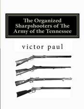 The Organized Sharpshooters of the Army of the Tennessee