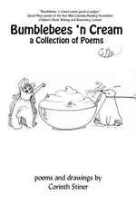 Bumblebees 'n Cream a Collection of Poems