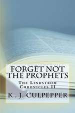 Forget Not the Prophets