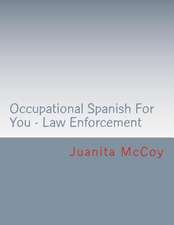 Occupational Spanish for You - Law Enforcement