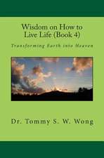 Wisdom on How to Live Life (Book 4)