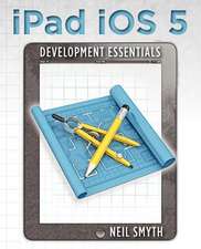 iPad IOS 5 Development Essentials