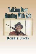 Talking Deer Hunting with Zeb