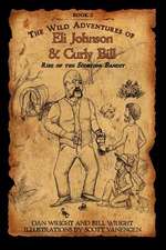 The Wild Adventures of Eli Johnson and Curly Bill