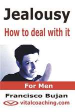 Jealousy - How to Deal with It - For Men