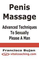 Penis Massage - Advanced Techniques to Sexually Please a Man