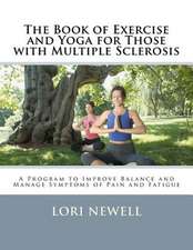 The Book of Exercise and Yoga for Those with Multiple Sclerosis