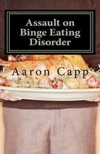 Assault on Binge Eating Disorder