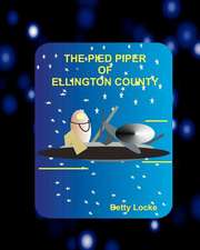 The Pied Piper of Ellington County