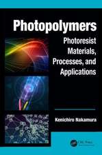 Photopolymers: Photoresist Materials, Processes, and Applications