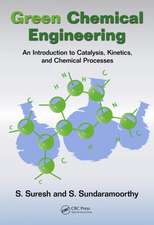 Green Chemical Engineering: An Introduction to Catalysis, Kinetics, and Chemical Processes