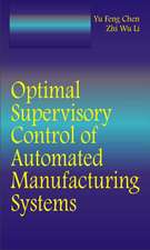 Optimal Supervisory Control of Automated Manufacturing Systems