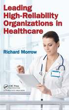 Leading High-Reliability Organizations in Healthcare