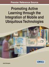 Promoting Active Learning Through the Integration of Mobile and Ubiquitous Technologies