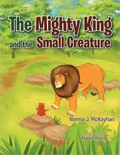 The Mighty King and the Small Creature