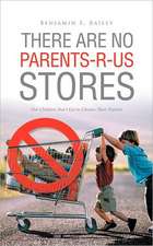 There Are No Parents-R-Us Stores