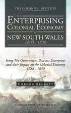 The Enterprising Colonial Economy of New South Wales 1800 - 1830