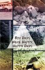 Boy Days Were Happy, Happy Days