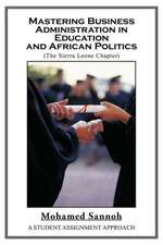 Mastering Business Administration in Education and African Politics (Sierra Leone Chapter)