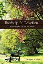 Hardship & Devotion: ... Against All Odds, Can True Love Prevail?