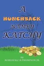 A Hunchback Named Katchy