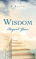 Wisdom Beyond Years