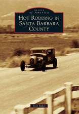 Hot Rodding in Santa Barbara County