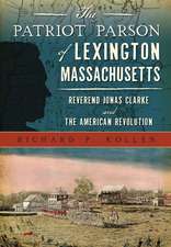 The Patriot Parson of Lexington, Massachusetts