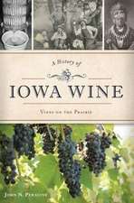 A History of Iowa Wine: Vines on the Prairie