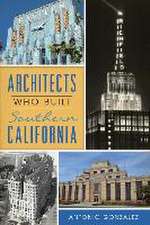 Architects Who Built Southern California