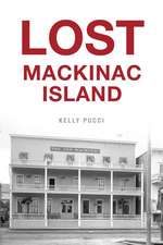 Lost Mackinac Island