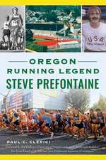 Oregon Running Legend Steve Prefontaine