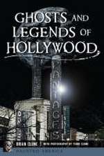 Ghosts and Legends of Hollywood