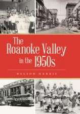 The Roanoke Valley in the 1950s