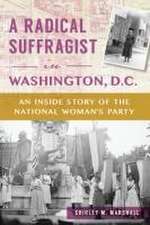 A Radical Suffragist in Washington, D.C.