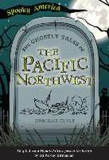 The Ghostly Tales of the Pacific Northwest